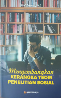 Image of Mengembangkan Kerangka Teori Penelitian Sosial