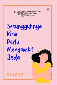 Image of Sesungguhnya Kita Perlu Mengambil Jeda