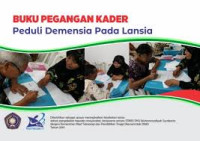 Buku Pegangan Kader: Peduli Dimensia pada Lansia